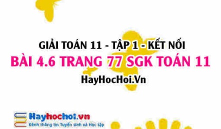 Giải bài 4.6 trang 77 Toán 11 tập 1 SGK Kết nối tri thức